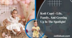 Kodi Capri - Life, Family, And Growing Up In The Spotlight!