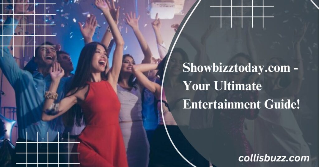 Showbizztoday.com - Your Ultimate Entertainment Guide!