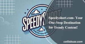 Speedyshort.com- Your One-Stop Destination for Trendy Content!