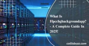 What Is Hpccbgbackgroundapp? - A Complete Guide In 2025!