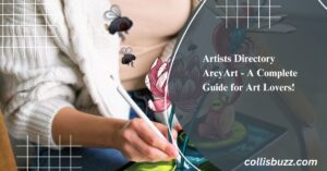 Artists Directory ArcyArt - A Complete Guide for Art Lovers!