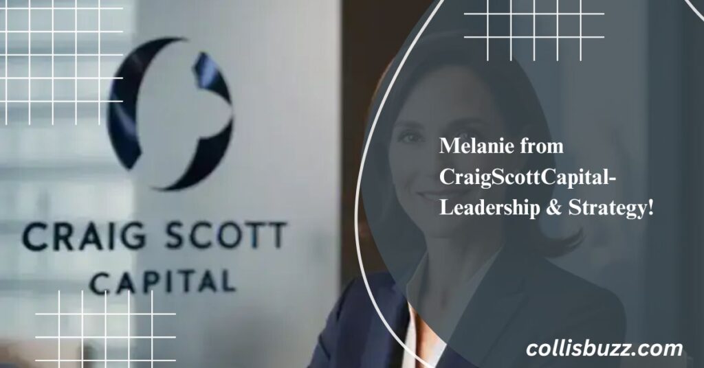 Melanie from CraigScottCapital- Leadership & Strategy!