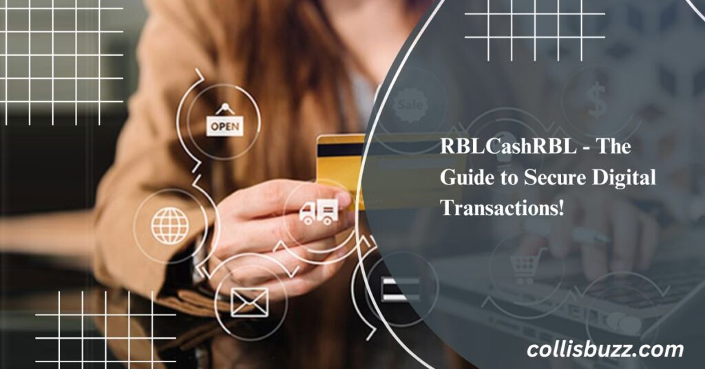 RBLCashRBL - The Guide to Secure Digital Transactions!