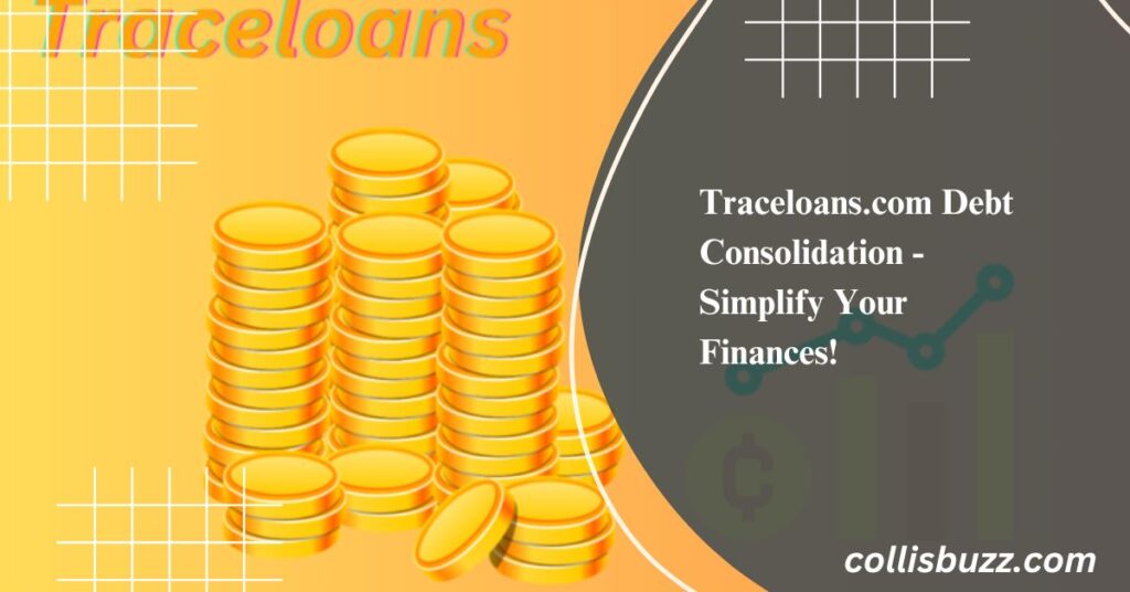 Traceloans.com Debt Consolidation - Simplify Your Finances!