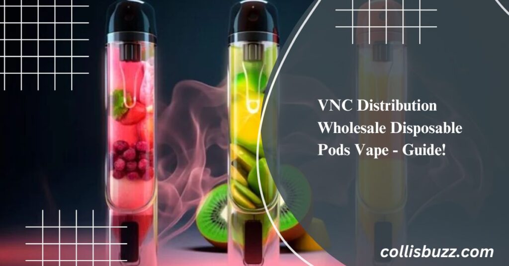 VNC Distribution Wholesale Disposable Pods Vape - Guide!