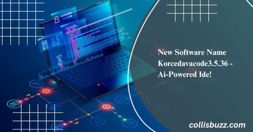 New Software Name Korcedavacode3.5.36 -  Ai-Powered Ide!